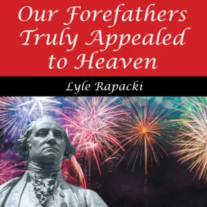 Our Forefathers Truly Appealed to Heaven